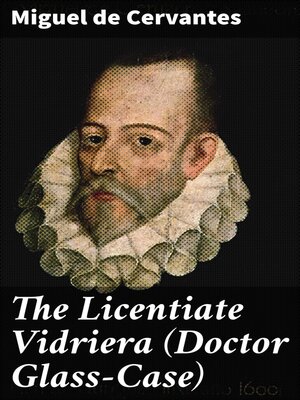 cover image of The Licentiate Vidriera (Doctor Glass-Case)